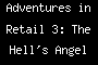 Adventures in Retail 3: The Hell's Angel