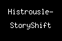 Histrousle- StoryShift