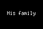 His family