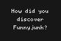 How did you discover Funnyjunk?