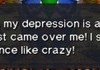 When you tell some one to not be depressed