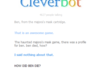 HOW CLEVERBOT‽ HOW‽