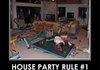 House Party Rule #1