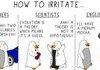 How To Irritate All People
