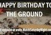 Happy Birthday to the ground