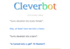 Haha, funny cleverbot.