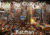 Holy Toy Collection Batman