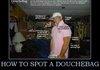 how to spot a douchebag