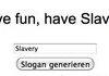 Have Fun, Have slavery