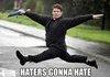 haters gonna hater
