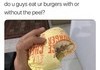 How Do You Eat Your Burgers?