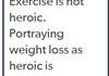 Weightloss is not heroic. Yet you're still fat.