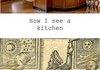 how i see a kitchen