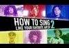 How to sing like your favorite artists