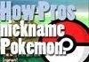 How PROS nickname their Pokemon