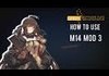 How To Use M14 Mod 3 - Girls Frontline