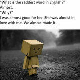 Whats the saddest word?